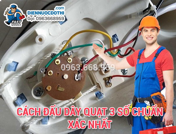 Cách đấu dây quạt 3 số chuẩn xác nhất Cách đấu dây quạt 3 số chuẩn xác nhất