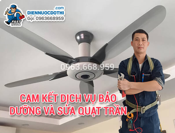 Cam kết dịch vụ Bảo dưỡng và Sửa quạt trần tại Đống Đa Top 1 Cam kết dịch vụ Bảo dưỡng và Sửa quạt trần tại Đống Đa Top 1