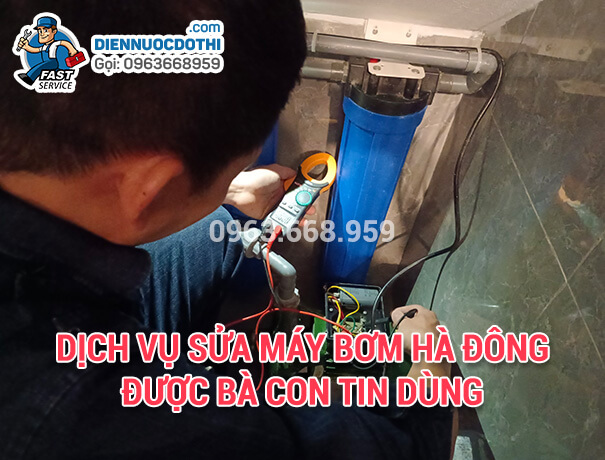 Dịch vụ sửa máy bơm Hà Đông được bà con tin dùng Dịch vụ sửa máy bơm Hà Đông được bà con tin dùng