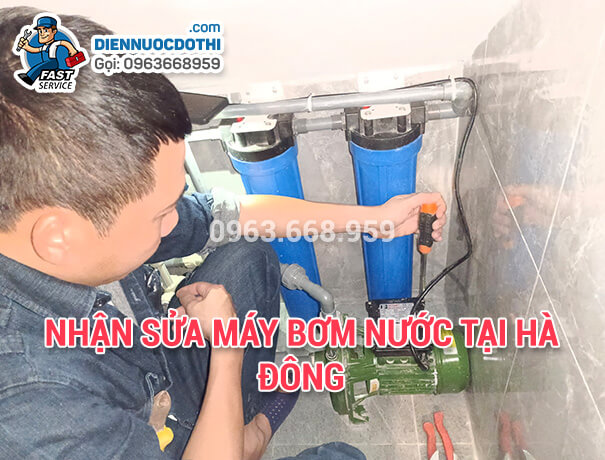 Nhận sửa máy bơm nước tại Hà Đông Nhận sửa máy bơm nước tại Hà Đông