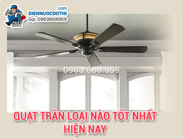 Quạt trần loại nào tốt nhất hiện nay Quạt trần loại nào tốt nhất hiện nay