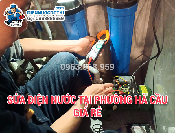 Sửa điện nước tại phường Hà Cầu giá rẻ Sửa điện nước tại phường Hà Cầu giá rẻ