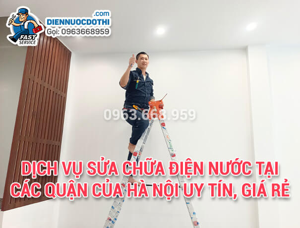 Dịch vụ sửa chữa điện nước tại các quận của Hà Nội uy tín, giá rẻ Dịch vụ sửa chữa điện nước tại các quận của Hà Nội uy tín, giá rẻ