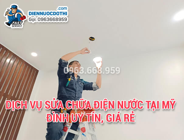 Dịch vụ sửa chữa điện nước tại Mỹ Đình uy tín, giá rẻ Dịch vụ sửa chữa điện nước tại Mỹ Đình uy tín, giá rẻ