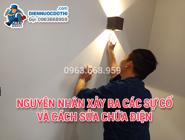 Nguyên nhân xảy ra các sự cố và cách sửa chữa điện Nguyên nhân xảy ra các sự cố và cách sửa chữa điện