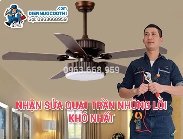 Nhận sửa quạt trần những lỗi khó nhất