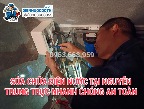 Sửa chữa điện nước tại Nguyễn Trung Trực nhanh chóng an toàn Sửa chữa điện nước tại Nguyễn Trung Trực nhanh chóng an toàn