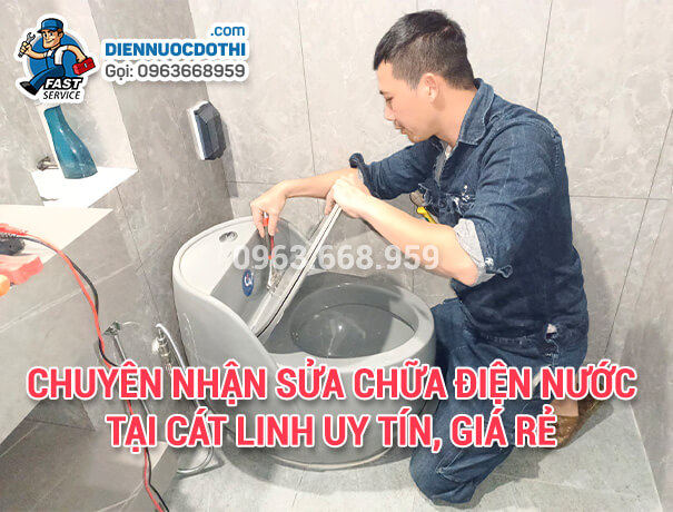 Chuyên nhận sửa chữa điện nước tại Cát Linh uy tín, giá rẻ Chuyên nhận sửa chữa điện nước tại Cát Linh uy tín, giá rẻ