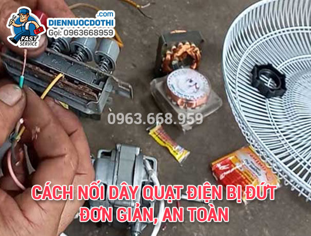 Cách nối dây quạt điện bị đứt đơn giản, an toàn Cách nối dây quạt điện bị đứt đơn giản, an toàn