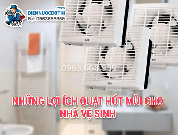 Những lợi ích quạt hút mùi cho nhà vệ sinh Những lợi ích quạt hút mùi cho nhà vệ sinh